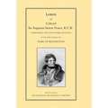 LETTERS of COLONEL SIR AUGUSTUS SIMON FRAZER KCB COMMANDING THE ROYAL HORSE ARTILLERY DURING THE PENINSULAR AND WATERLOO CAMPAIGNS