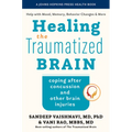 Healing the Traumatized Brain: Coping After Concussion and Other Brain Injuries