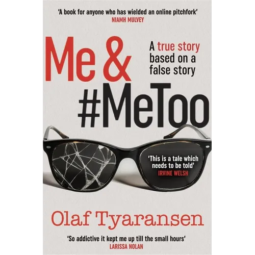 Me &#Metoo: A True Story Based on a False Story
