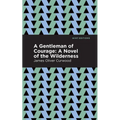 A Gentleman of Courage: A Novel of the Wilderness