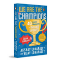 We Are the Champions: 40 Iconic Moments in Indian Sports Inspiring Stories from Cricket, Olympics & Beyond Biographies of India's Legendary Athletes A