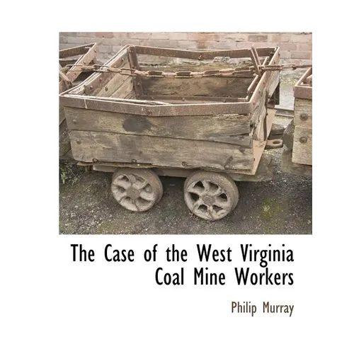 The Case of the West Virginia Coal Mine Workers