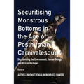 Securitising Monstrous Bottoms in the Age of Posthuman Carnivalesque?: Decolonising the Environment, Human Beings and African Heritages