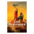 Der Pfadfinder (Western-Klassiker): Abenteuer-Roman Aus Dem Wilden Westen
