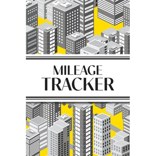 Mileage Tracker (Cityscape Grayscale and Yellow): 6"x9" 4 Car Mileage Tracker Over 100 pages and 30+ Entries Per Page! Auto Vehicle Mileage Journal, O