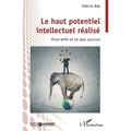 Le haut potentiel intellectuel réalisé: Vivre enfin et ne plus survivre