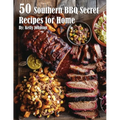 50 Southern BBQ Secrets Recipes for Home