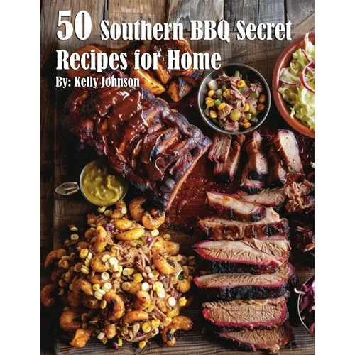 50 Southern BBQ Secrets Recipes for Home