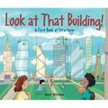 Look at That Building: A First Book of Structures