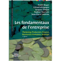 Les fondamentaux de l'entreprise: Marketing, Production, Finance, Ressources Humaines, Stratégie