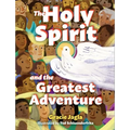 The Holy Spirit and the Greatest Adventure