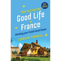 How to Live the Good Life in France