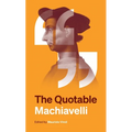 The Quotable Machiavelli