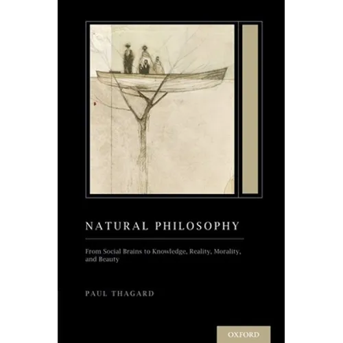 Natural Philosophy: From Social Brains to Knowledge, Reality, Morality, and Beauty (Treatise on Mind and Society)