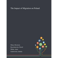 The Impact of Migration on Poland