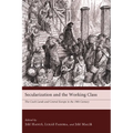 Secularization and the Working Class: The Czech Lands and Central Europe in the 19th Century