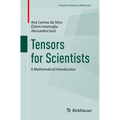 Tensors for Scientists: A Mathematical Introduction