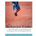 The Behavior Code: A Practical Guide to Understanding and Teaching the Most Challenging Students