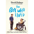 The Boy Who Lived: When Magic and Reality Collide: My Story, with a Foreword by Daniel Radcliffe