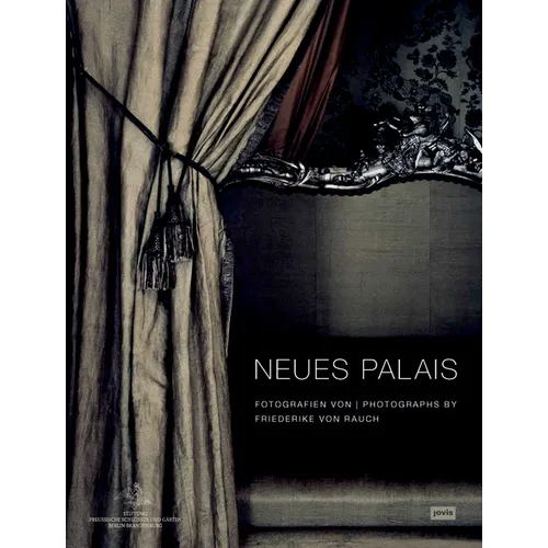 Friederike Von Rauch: Neues Palais in Sanssouci: Fotografien Von Friederike Von Rauch