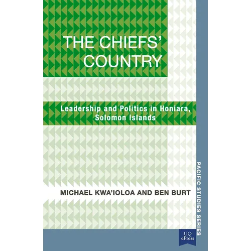The Chiefs' Country: Leadership and Politics in Honiara, Soloman Islands
