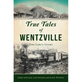 True Tales of Wentzville: The Early Years