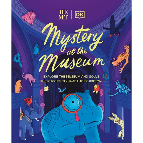 The Met Mystery at the Museum: Explore the Museum and Solve the Puzzles to Save the Exhibition! - Hardcover