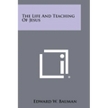 The Life And Teaching Of Jesus