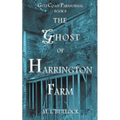 The Ghost of Harrington Farm