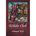 The Wonder Clock Or, Four and Twenty Marvelous Tales