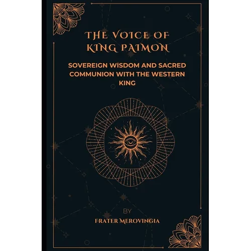 The Voice of King Paimon: Sovereign Wisdom and Sacred Communion with the Western King