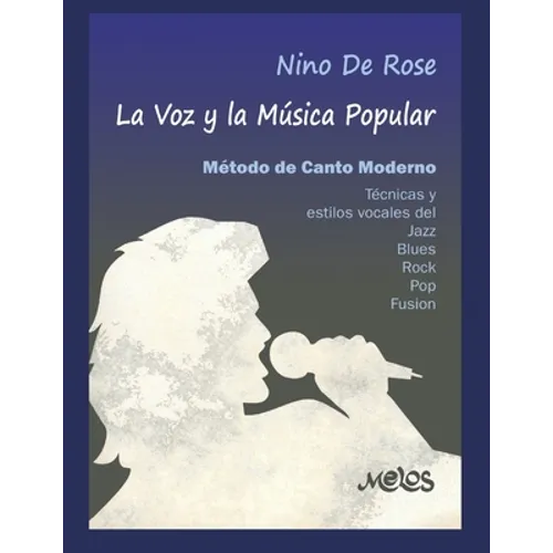 La Voz Y La Música Popular: método de canto moderno