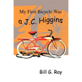 My First Bicycle Was A J.C. Higgins