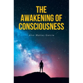 The Awakening of Consciousness