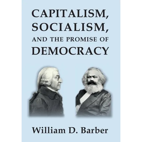 Capitalism, Socialism, and the Promise of Democracy