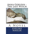 Anna Goeldin - The Last Witch