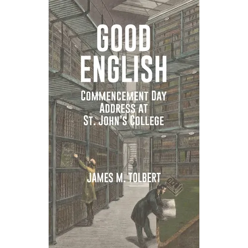 Good English: Commencement Day Address at St. John's College, May 1982