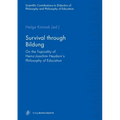 Survival Through Bildung: On the Topicality of Heinz-Joachim Heydorn's Philosophy of Education
