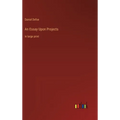 An Essay Upon Projects: in large print