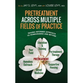 Pretreatment Across Multiple Fields of Practice: Trauma Informed Approach to Homelessness and Beyond