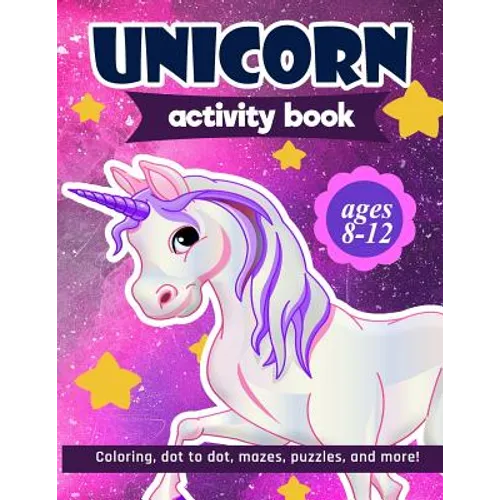Unicorn Activity Book: For Kids Ages 8-12 100 pages of Fun Educational Activities for Kids coloring, dot to dot, mazes, puzzles, word search, and more