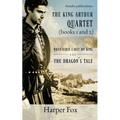 Books I and II of the Arthur Series: When First I Met My King / The Dragon's Tale