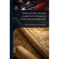 Einleitung in das constitutionelle Verfassungsrecht.