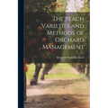The Peach Varieties and Methods of Orchard Management