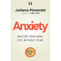 Anxiety: Master Your Mind. Live Without Fear