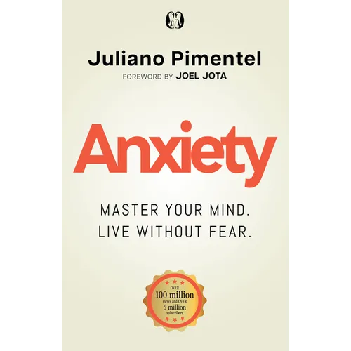 Anxiety: Master Your Mind. Live Without Fear