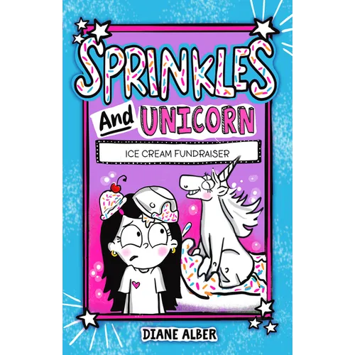 Sprinkles and Unicorn: Ice Cream Fundraiser: (Sprinkles and Unicorn- Dyslexia-Friendly, Funny, Illustrated Chapter Books for Kids)