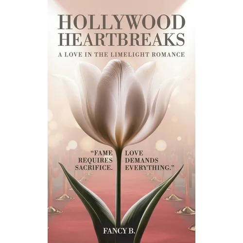 Hollywood Heartbreaks, A Love in the Limelight Romance