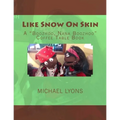 Like Snow On Skin