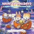 Haunted Holidays: A Spooky Christmas Coloring Book for Adults and Teens with Muffin and Friends For Relaxation and Stress Relief